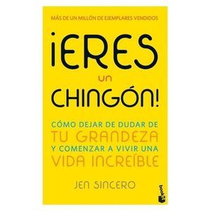 ¡Eres Un Chingón! / You Are a Badass! (Spanish Edition) -- Jen Sincero